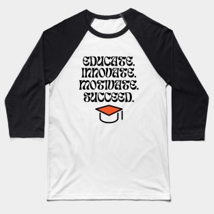 Graphic Tees for Teachers, Educate, Innovate, Motivate, Succeed, Best Gift Ever, Teacher Lifestyle, Teacher T-shirts Baseball T-Shirt